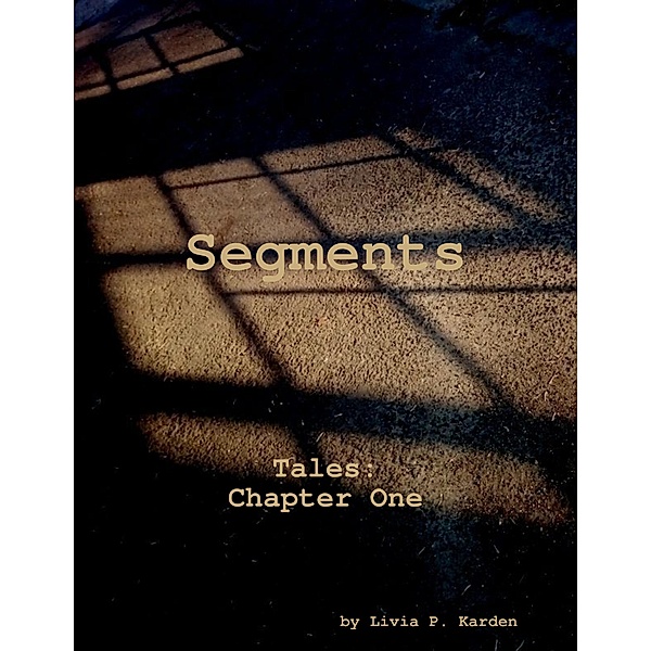Segments: Tales Chapter 1, Livia P. Karden