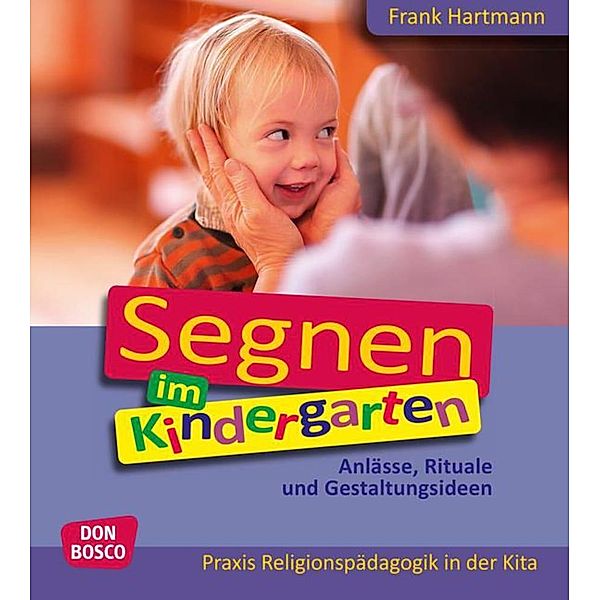 Segnen im Kindergarten, m. 1 Beilage, Frank Hartmann