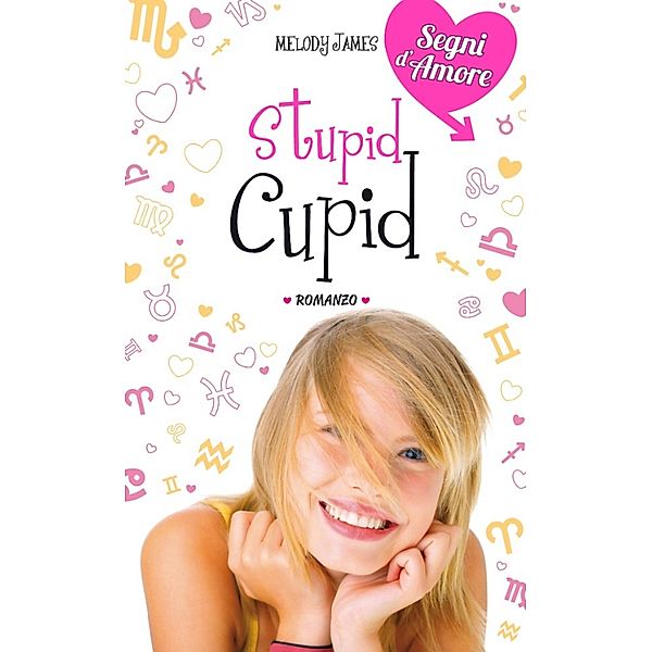 Segni d'Amore: Stupid Cupid. Segni d'Amore. Vol. 2, Melody James