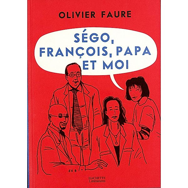 Ségo, François, papa et moi / La Fouine, Olivier Faure