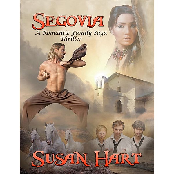 Segovia: A Romantic Family Saga Thriller, Susan Hart