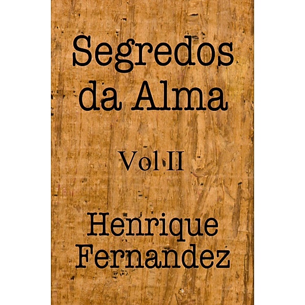 Segredos da Alma Vol. 2, Henrique Fernandez