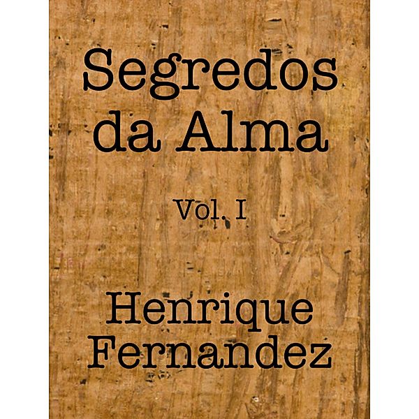 Segredos da Alma Vol. I, Henrique Fernandez