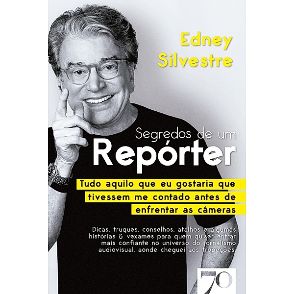 Segredos de um repórter, Edney Silvestre