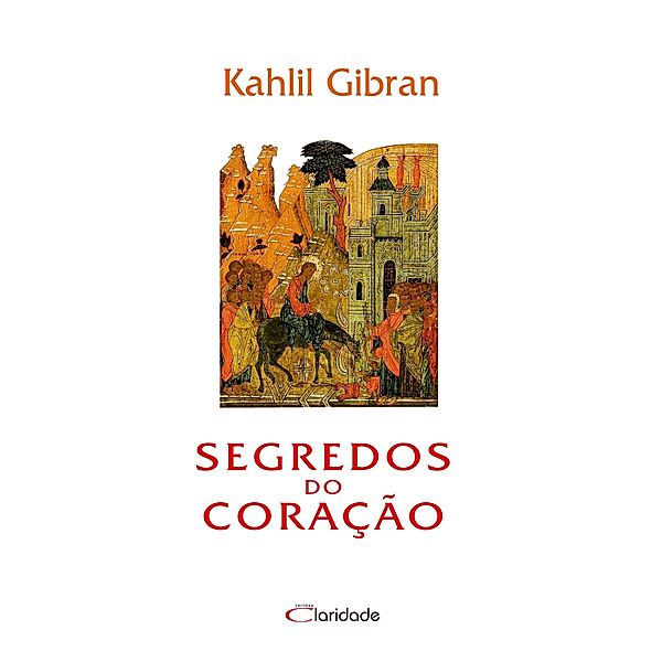 Segredos do coração, Kahlil Gibran