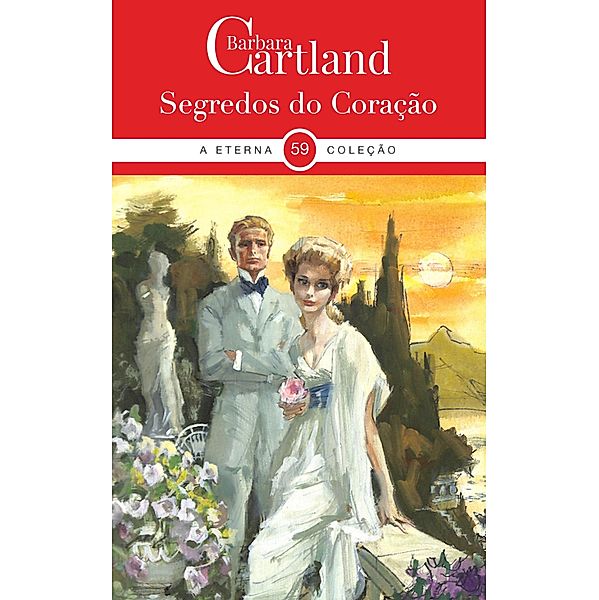 Segredos do Coração / A Eterna Coleção de Barbara Cartland Bd.59, Barbara Cartland