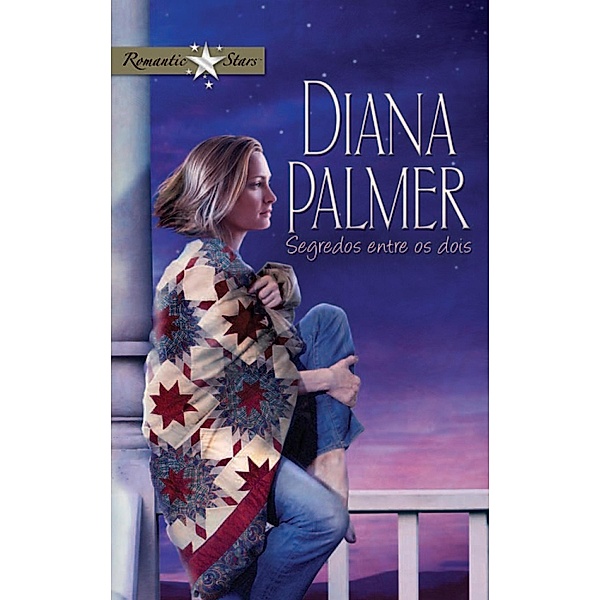 Segredos entre os dois / Romantic Stars Bd.26, Diana Palmer