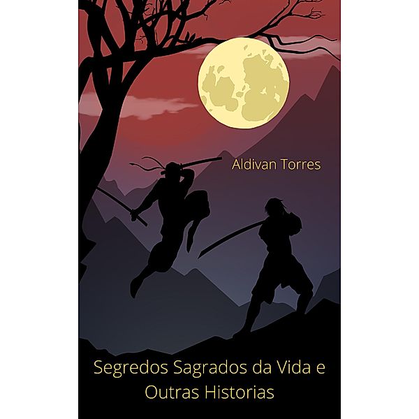 Segredos Sagrados da Vida e Outras Historias, Aldivan Torres