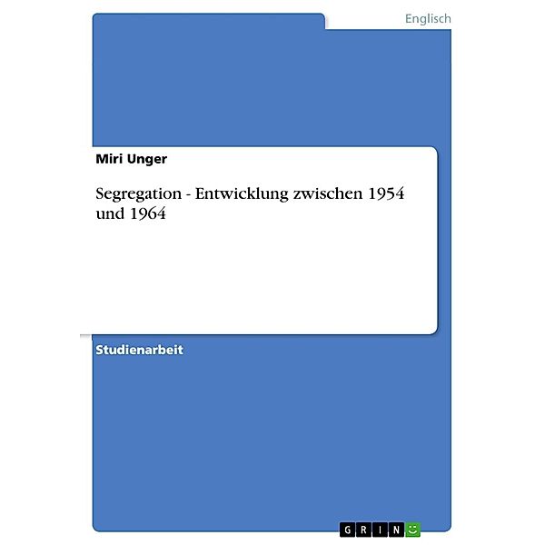 Segregation - Entwicklung zwischen 1954 und 1964, Miri Unger