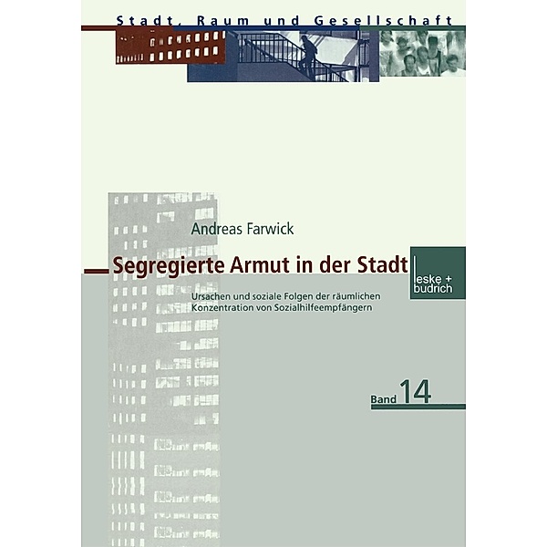 Segregierte Armut in der Stadt / Stadt, Raum und Gesellschaft Bd.14, Andreas Farwick