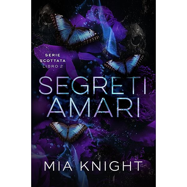 Segreti amari / Serie Scottata Bd.2, Mia Knight