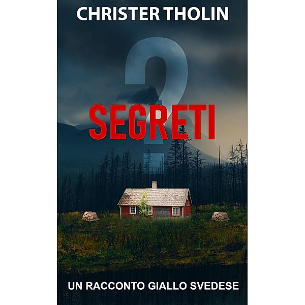 Segreti? (Stockholm Sleuth Series, #2) / Stockholm Sleuth Series, Christer Tholin