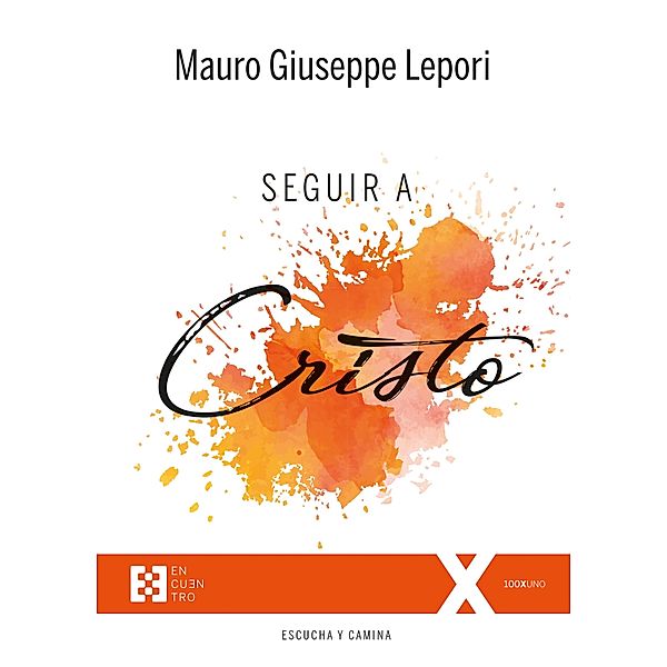 Seguir a Cristo / 100xUNO Bd.61, Mauro Giuseppe Lepori