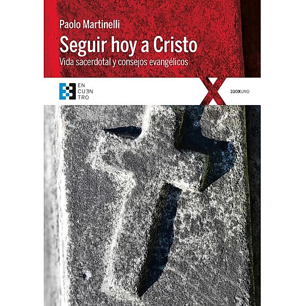 Seguir hoy a Cristo / 100XUNO, Paolo Martinelli