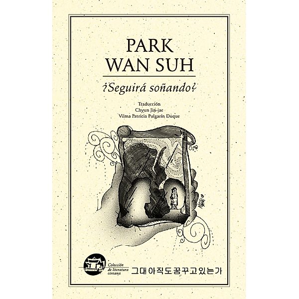 ¿Seguirá soñando? / Colección literatura coreana Bd.316, Wan Suh Park