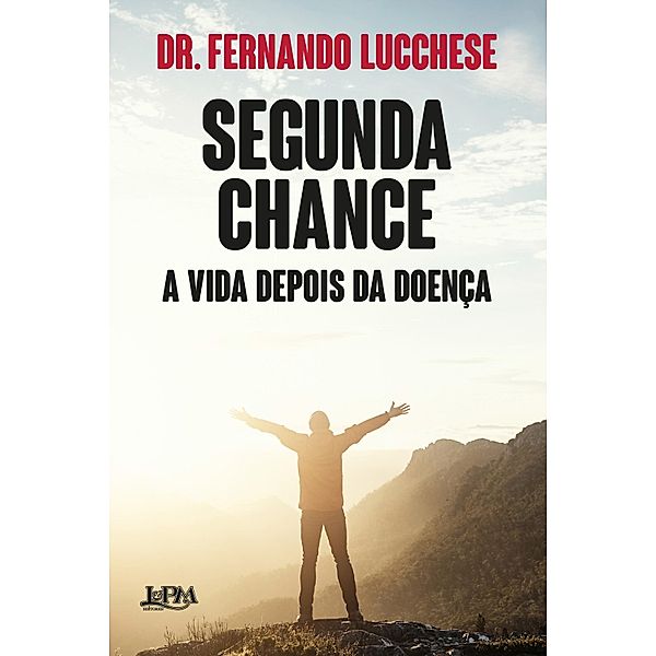 Segunda chance: a vida depois da doença, Fernando Lucchese