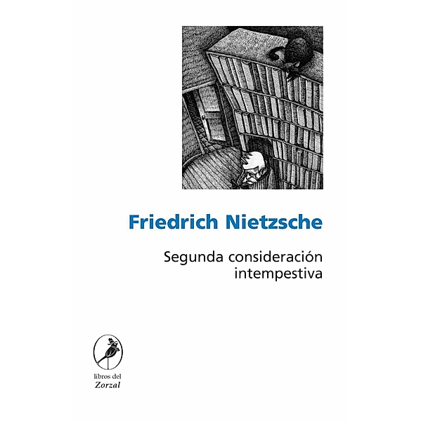 Segunda consideración intempestiva, Friedrich Wilhelm Nietzsche