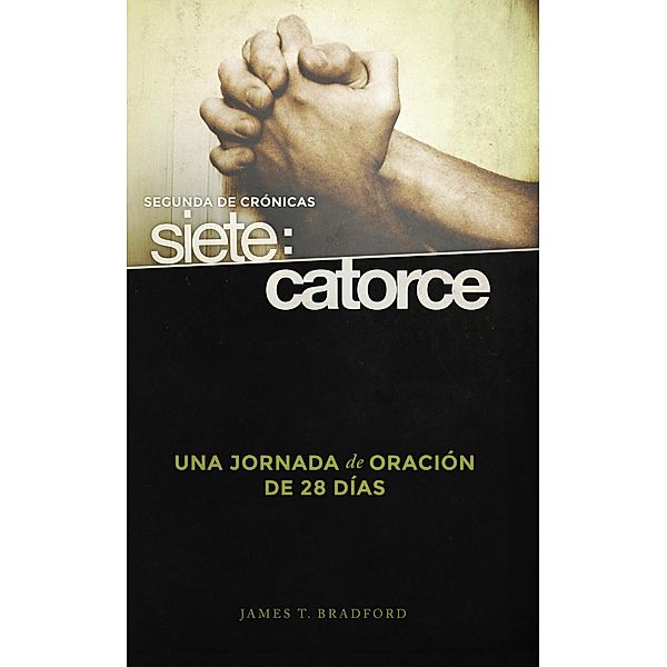 Segunda de Cronicas siete: catorce, James T. Bradford