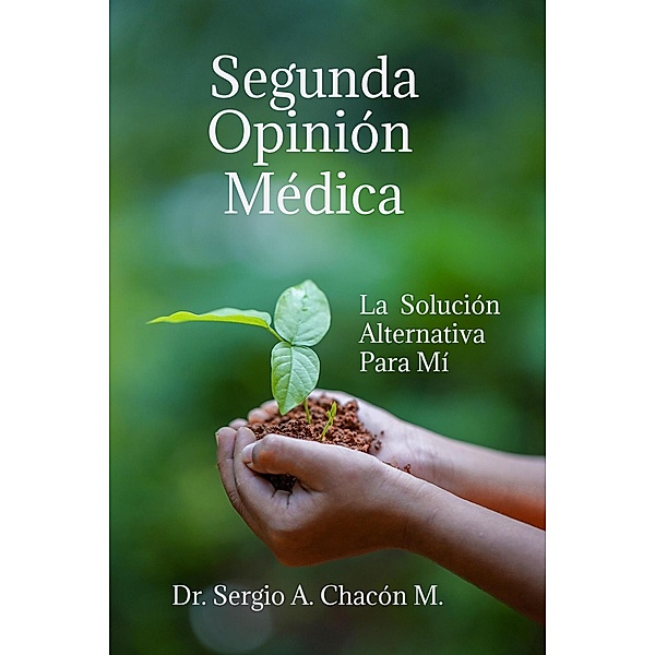 Segunda Opinión Médica, Sergio A. Chacón M.