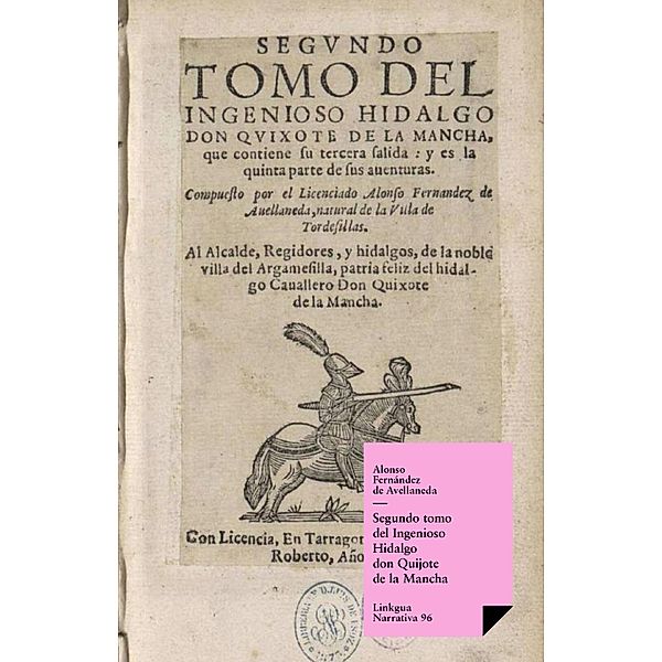 Segundo tomo del Ingenioso Hidalgo don Quijote de la Mancha / Narrativa Bd.96, Alonso Fernández de Avellaneda