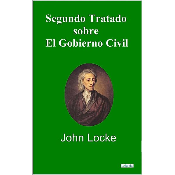 Segundo Tratado Sobre el Gobierno Civil - John Locke, John Locke