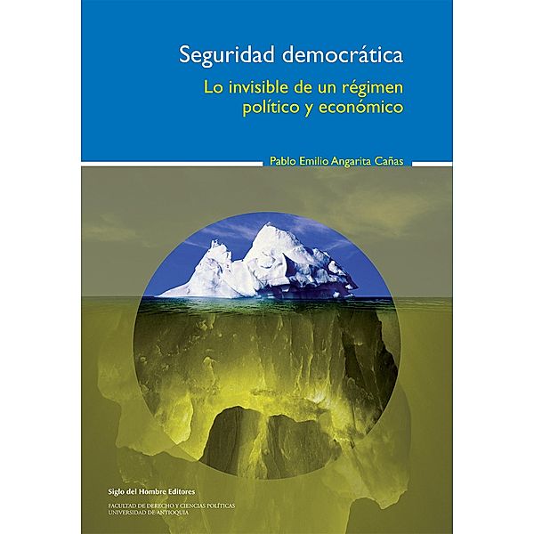 Seguridad democrática / Temas para el Diálogo y el Debate, Pablo Emilio Angarita Cañas