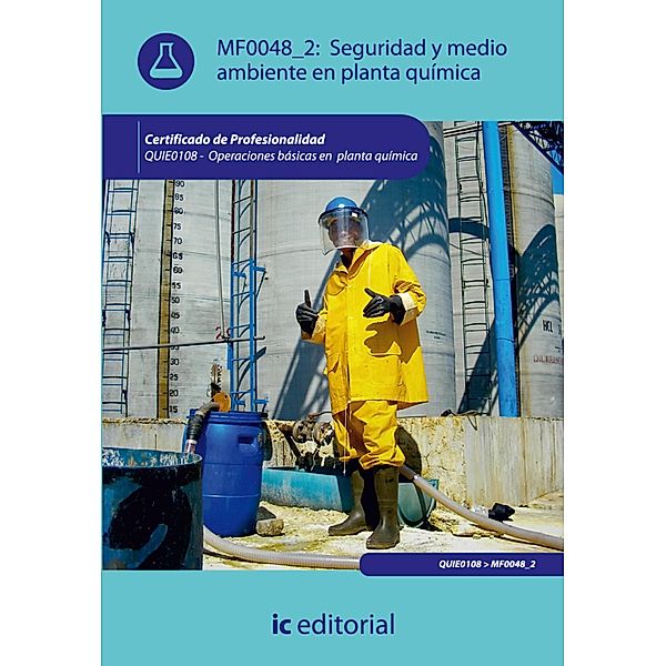 Seguridad y medio ambiente en planta química. QUIE0108 / Peraciones Básicas En Planta Químic, Gonzalo Rafael Rojo Aguirre