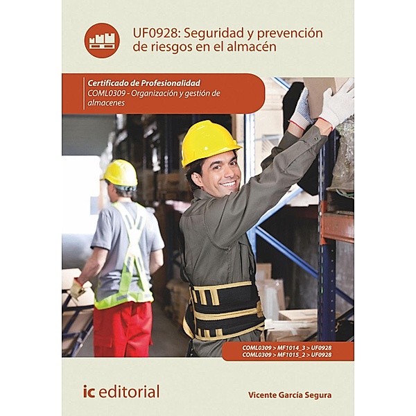 Seguridad y prevención de riesgos en el almacén. COML0309, Vicente García Segura