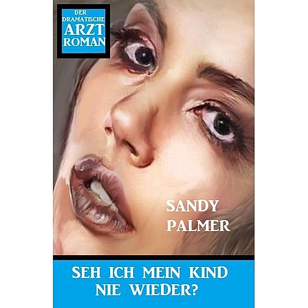 Seh ich mein Kind nie wieder?, Sandy Palmer