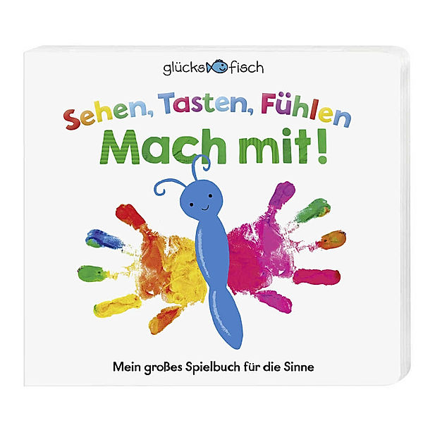 Sehen, Tasten, Fühlen: Mach mit! / Glücksfisch Bd.1