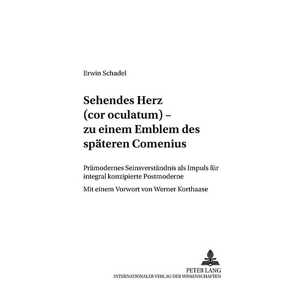 Sehendes Herz (cor oculatum) - zu einem Emblem des späten Comenius, Erwin Schadel