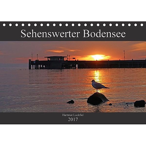 Sehenswerter Bodensee (Tischkalender 2017 DIN A5 quer), Hartmut Luckfiel