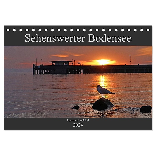 Sehenswerter Bodensee (Tischkalender 2024 DIN A5 quer), CALVENDO Monatskalender, Hartmut Luckfiel