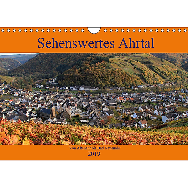Sehenswertes Ahrtal - Von Altenahr bis Bad Neuenahr (Wandkalender 2019 DIN A4 quer), Arno Klatt