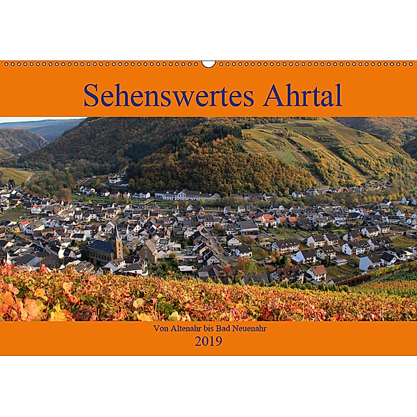 Sehenswertes Ahrtal - Von Altenahr bis Bad Neuenahr (Wandkalender 2019 DIN A2 quer), Arno Klatt