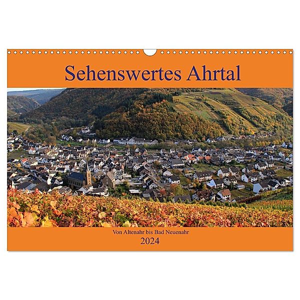 Sehenswertes Ahrtal - Von Altenahr bis Bad Neuenahr (Wandkalender 2024 DIN A3 quer), CALVENDO Monatskalender, Arno Klatt