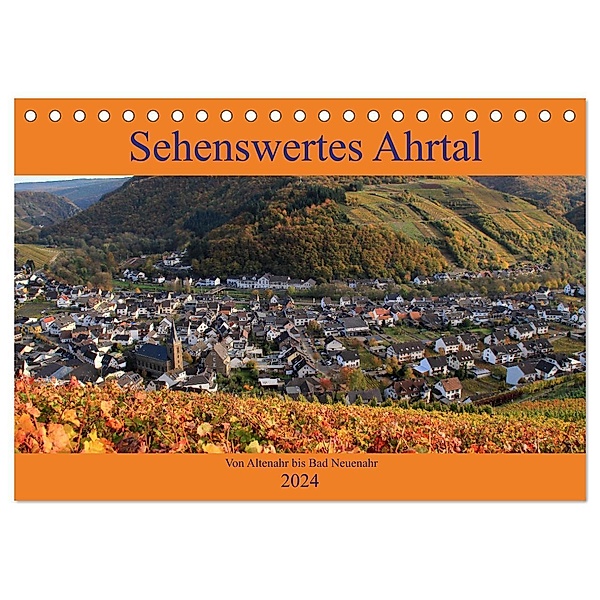 Sehenswertes Ahrtal - Von Altenahr bis Bad Neuenahr (Tischkalender 2024 DIN A5 quer), CALVENDO Monatskalender, Arno Klatt