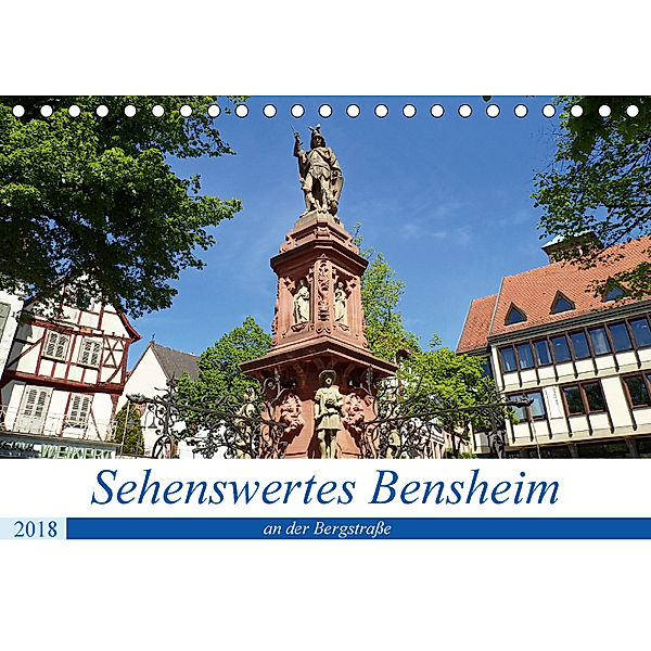 Sehenswertes Bensheim an der Bergstraße (Tischkalender 2018 DIN A5 quer), Ilona Andersen