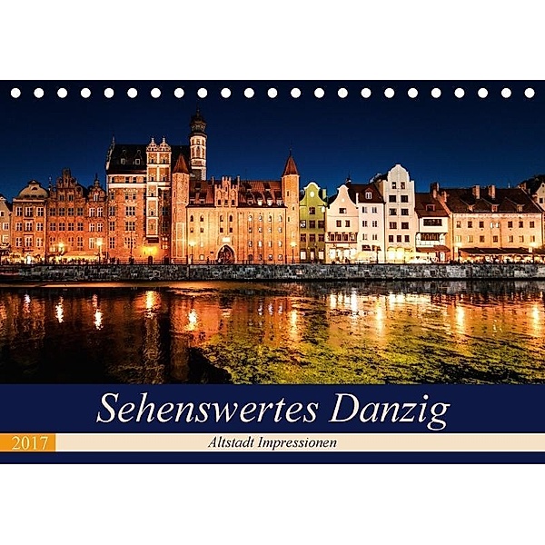 Sehenswertes Danzig (Tischkalender 2017 DIN A5 quer), Carmen Steiner und Matthias Konrad