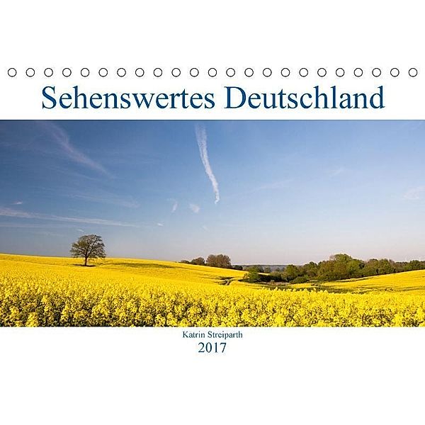 Sehenswertes Deutschland (Tischkalender 2017 DIN A5 quer), Katrin Streiparth