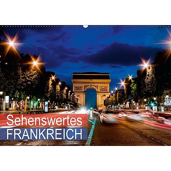 Sehenswertes Frankreich (Wandkalender 2014 DIN A2 quer), k.A. CALVENDO