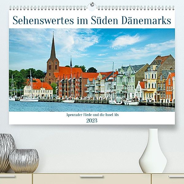 Sehenswertes im Süden Dänemarks (Premium, hochwertiger DIN A2 Wandkalender 2023, Kunstdruck in Hochglanz), Claudia Kleemann