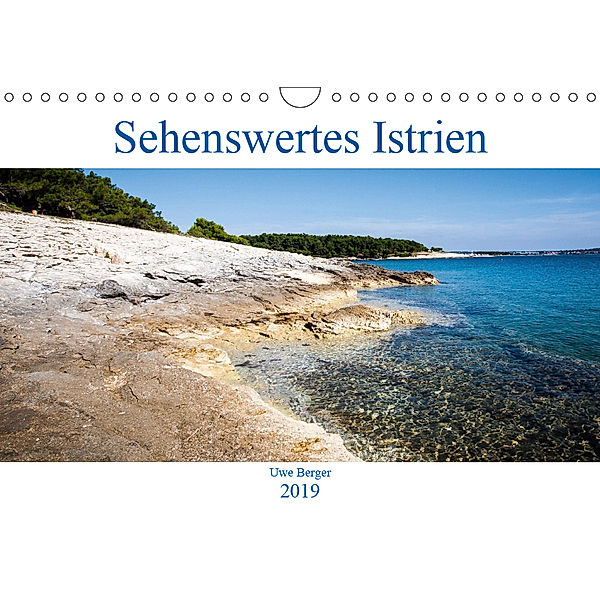 Sehenswertes Istrien (Wandkalender 2019 DIN A4 quer), Uwe Berger