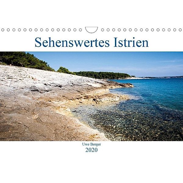 Sehenswertes Istrien (Wandkalender 2020 DIN A4 quer), Uwe Berger