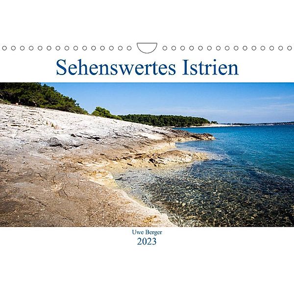 Sehenswertes Istrien (Wandkalender 2023 DIN A4 quer), Uwe Berger