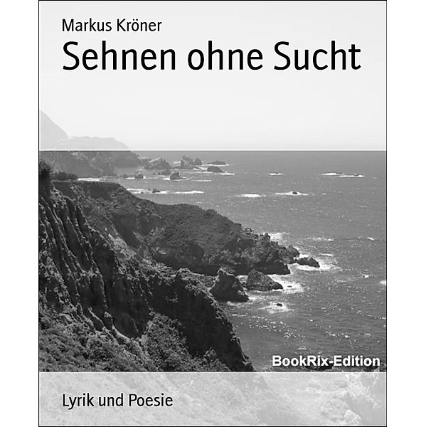 Sehnen ohne Sucht, Markus Kröner, Markus Kröner