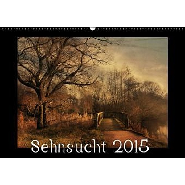 Sehnsucht 2015 (Wandkalender 2015 DIN A2 quer)