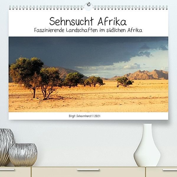 Sehnsucht Afrika - Faszinierende Landschaften im südlichen Afrika (Premium, hochwertiger DIN A2 Wandkalender 2021, Kunst, Birgit Scharnhorst