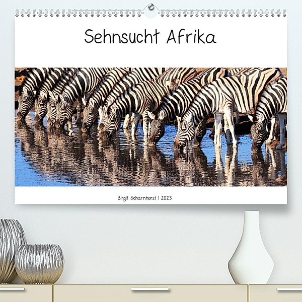 Sehnsucht Afrika - Faszinierende Tierwelt im südlichen Afrika (Premium, hochwertiger DIN A2 Wandkalender 2023, Kunstdruc, Birgit Scharnhorst