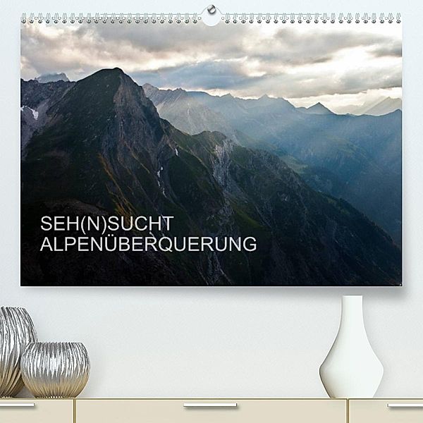 SEH(N)SUCHT ALPENÜBERQUERUNG (Premium, hochwertiger DIN A2 Wandkalender 2023, Kunstdruck in Hochglanz), Sebastian Matthias